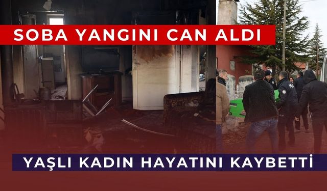 Soba yangınında 84 yaşındaki kadın yaşamını yitirdi