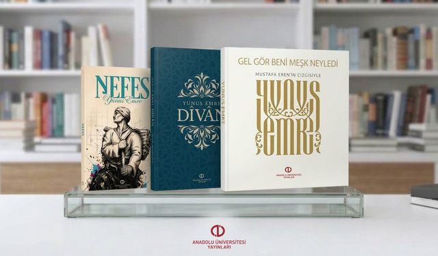 Anadolu Üniversitesinden Yunus Emre Külliyatına Üç Yeni Eser