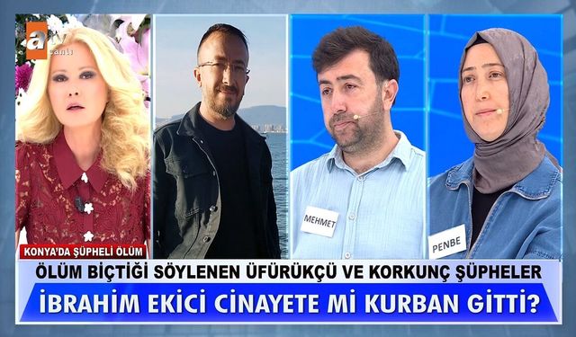 Müge Anlı’da İkinci Palu Ailesi Vakası: İbrahim Ekici'nin Ölümü
