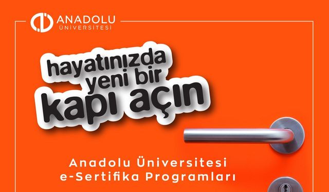 Anadolu Üniversitesi’nden 108 alanda e-Sertifika başvuruları başladı