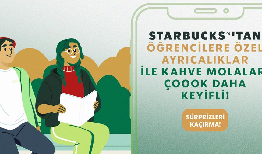 Starbucks’tan Öğrencilere Özel Ayrıcalıklar