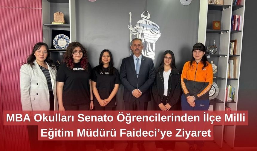 MBA Okulları Senato Öğrencilerinden İlçe Milli Eğitim Müdürü Faideci’ye Ziyaret