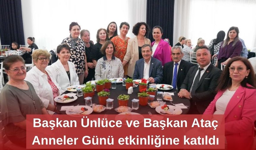 Başkan Ünlüce ve Başkan Ataç Anneler Günü etkinliğine katıldı