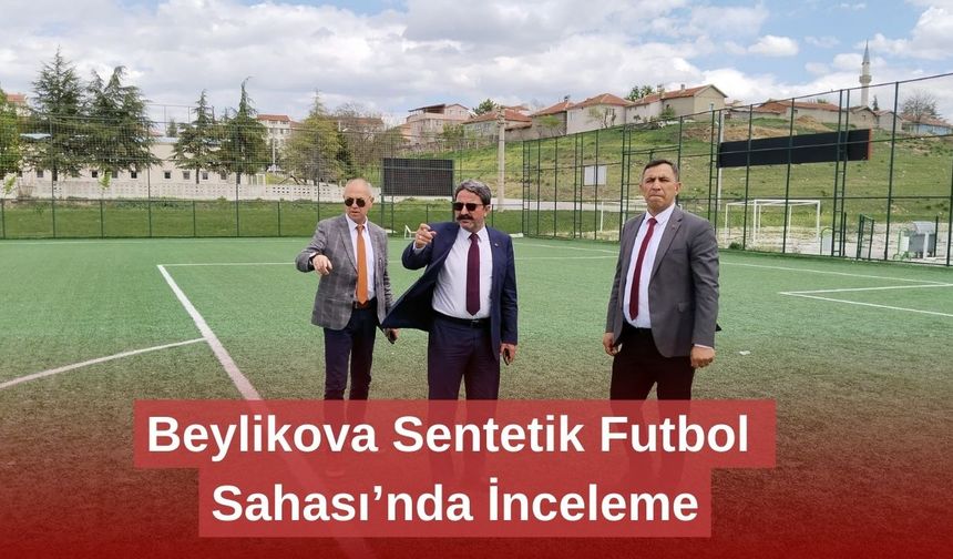 Beylikova Sentetik Futbol Sahası’nda İnceleme