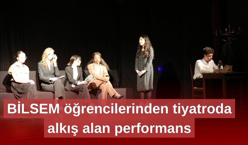 BİLSEM öğrencilerinden tiyatroda alkış alan performans