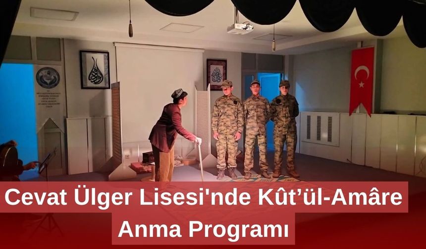 Cevat Ülger Lisesi'nde Kût’ül-Amâre Anma Programı