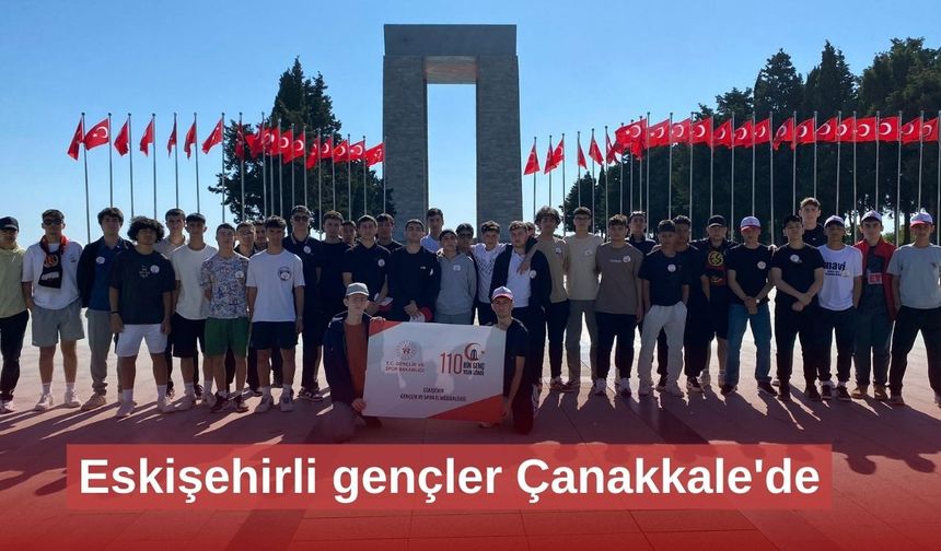 Eskişehirli gençler Çanakkale'de