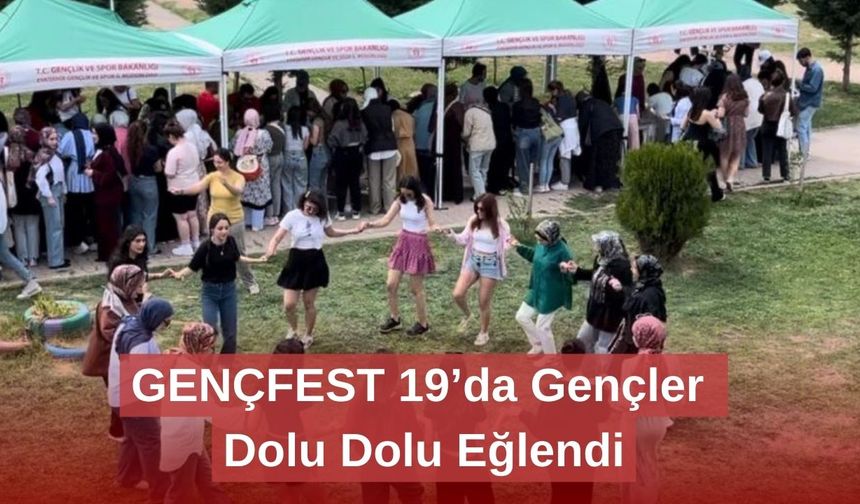 GENÇFEST 19’da Gençler Dolu Dolu Eğlendi