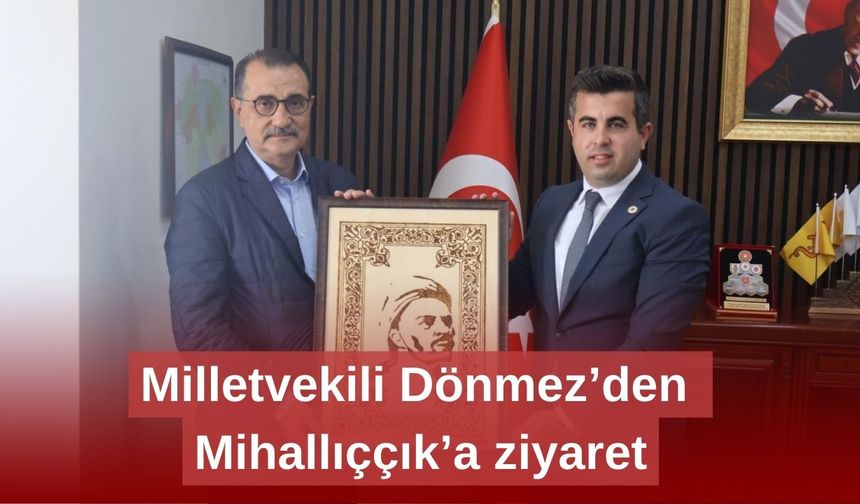 Milletvekili Dönmez’den Mihallıççık’a ziyaret