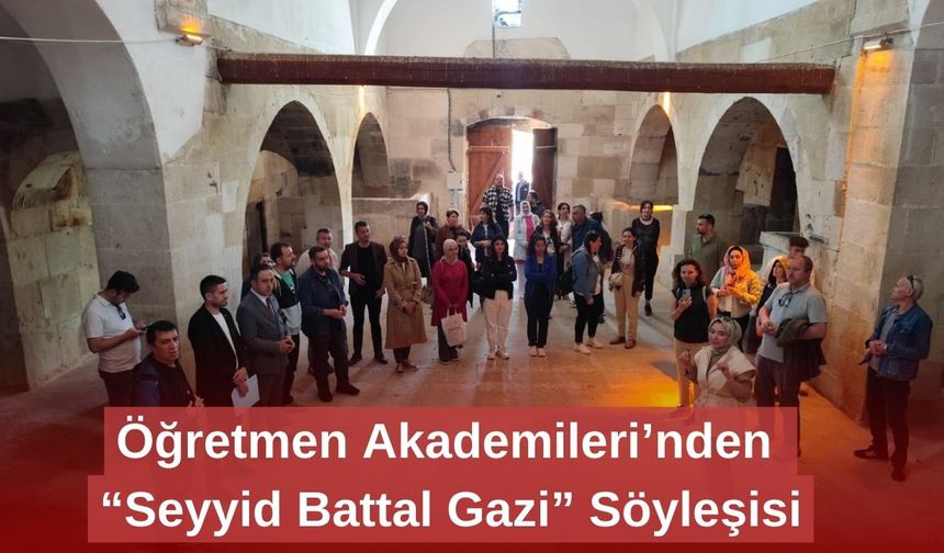 Öğretmen Akademileri’nden “Seyyid Battal Gazi” Söyleşisi