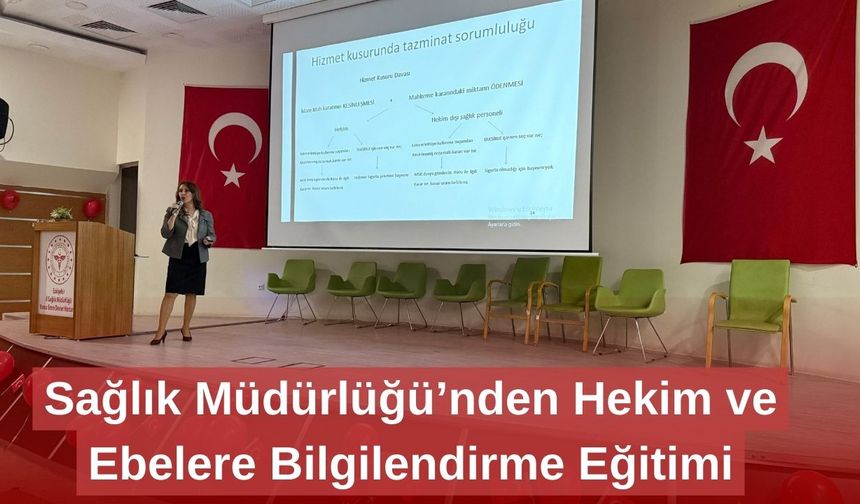 Sağlık Müdürlüğü’nden Hekim ve Ebelere Bilgilendirme Eğitimi