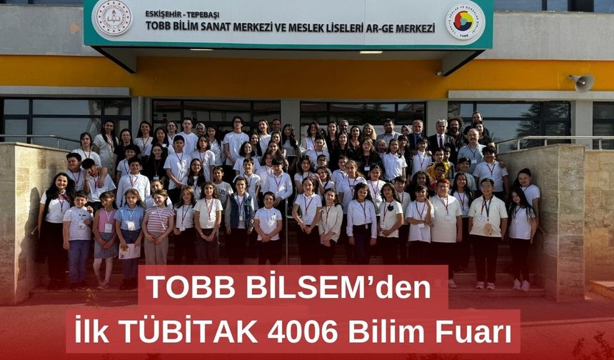 TOBB BİLSEM’den İlk TÜBİTAK 4006 Bilim Fuarı