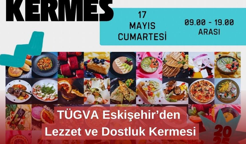 TÜGVA Eskişehir’den Lezzet ve Dostluk Kermesi