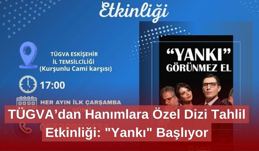 TÜGVA’dan Hanımlara Özel Dizi Tahlil Etkinliği: "Yankı" Başlıyor