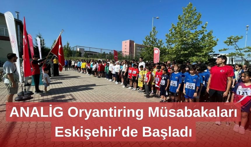 ANALİG Oryantiring Müsabakaları Eskişehir’de Başladı