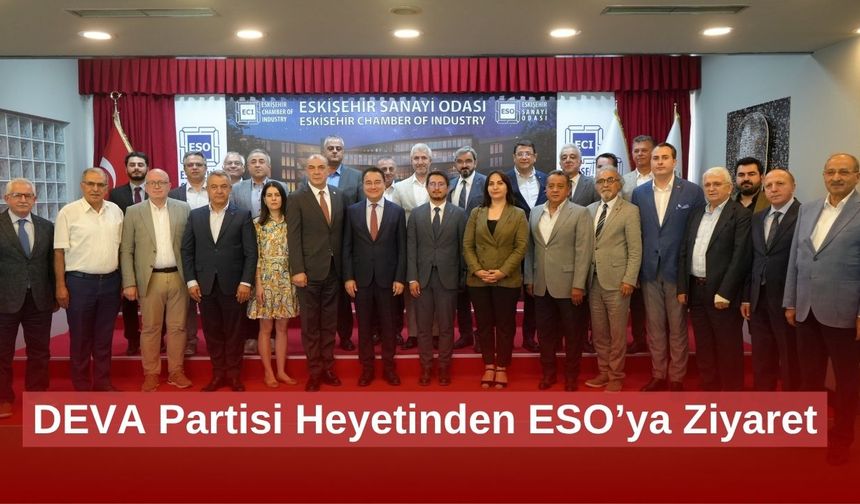 DEVA Partisi Heyetinden ESO’ya Ziyaret