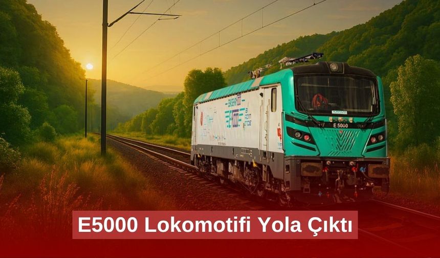 E5000 Lokomotifi Yola Çıktı