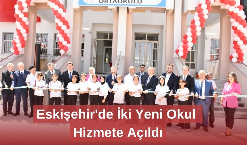 Eskişehir'de İki Yeni Okul Hizmete Açıldı