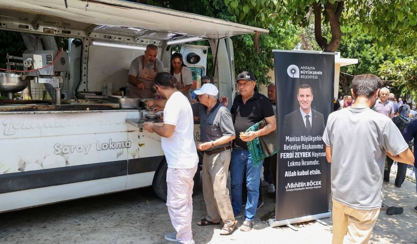 Antalya Büyükşehir Belediyesi’nden Ferdi Zeyrek için lokma dağıtımı