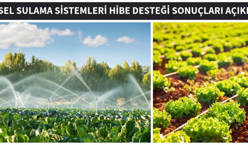 Modern sulama yatırımlarına 3,9 milyon lira hibe desteği