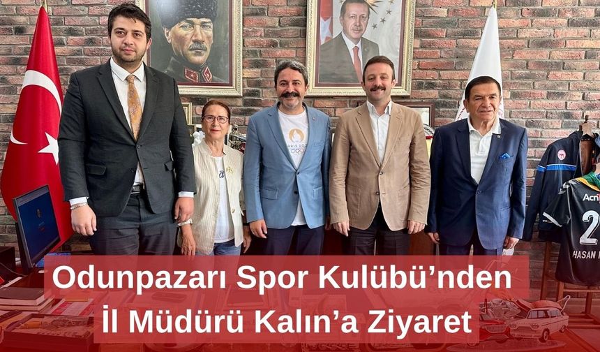 Odunpazarı Spor Kulübü’nden İl Müdürü Kalın’a Ziyaret