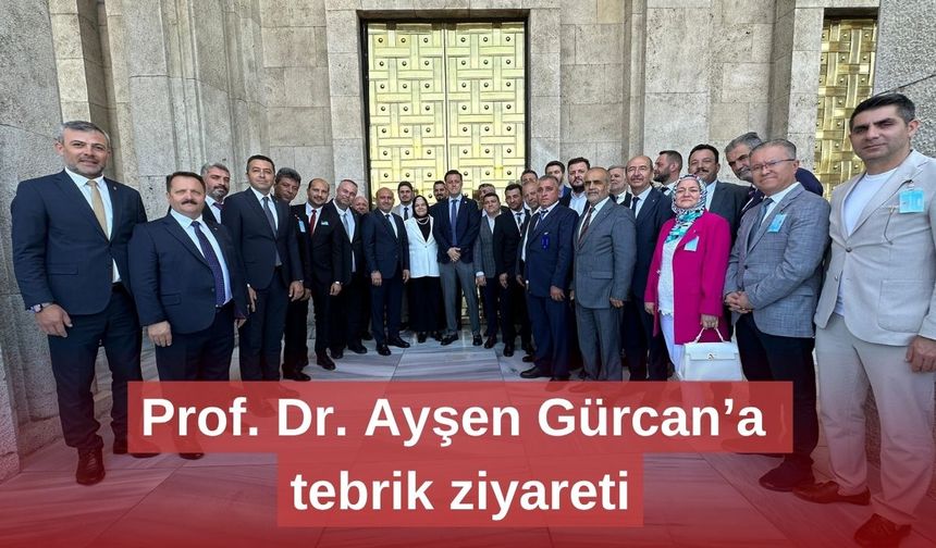 Prof. Dr. Ayşen Gürcan’a tebrik ziyareti