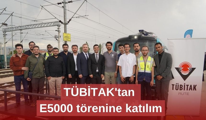 TÜBİTAK'tan E5000 törenine katılım