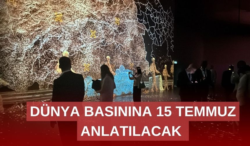 İletişim Başkanlığı 15 Temmuz'un anlamını uluslararası medyaya anlatıyor