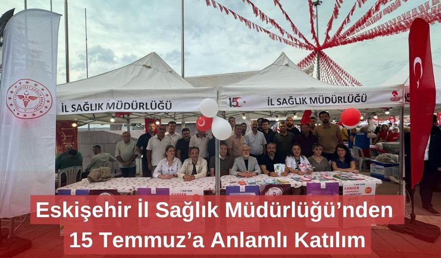Eskişehir İl Sağlık Müdürlüğü’nden 15 Temmuz’a Anlamlı Katılım