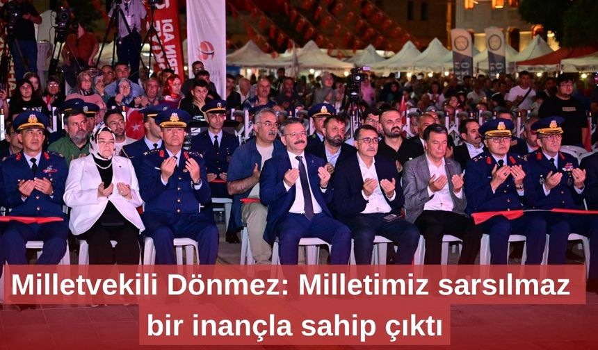 Milletvekili Dönmez: Milletimiz sarsılmaz bir inançla sahip çıktı