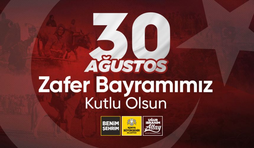 Başkan Altay, 30 Ağustos’un Tarihi Anlamına Dikkat Çekti