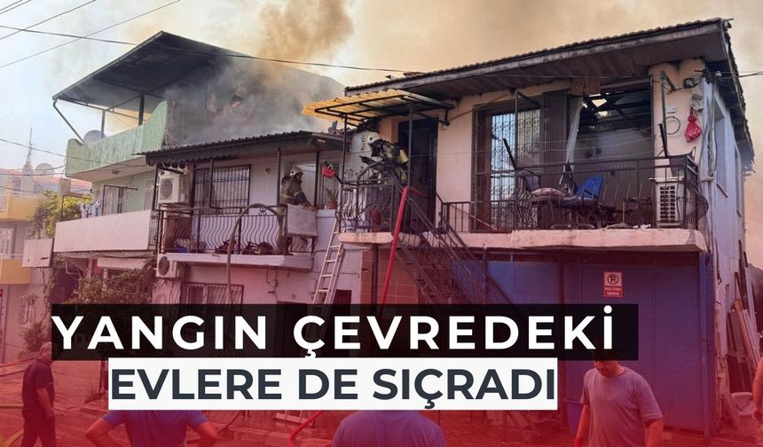 İzmir'de evde başlayan yangın çevredeki evlere sıçradı