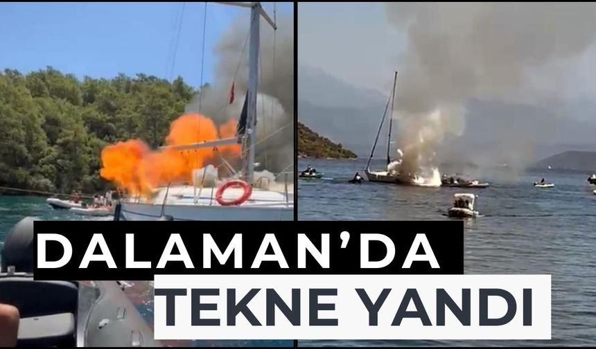 Dalaman’da özel tekne denizin ortasında cayır cayır yandı