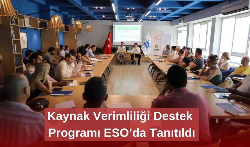 Kaynak Verimliliği Destek Programı ESO’da Tanıtıldı
