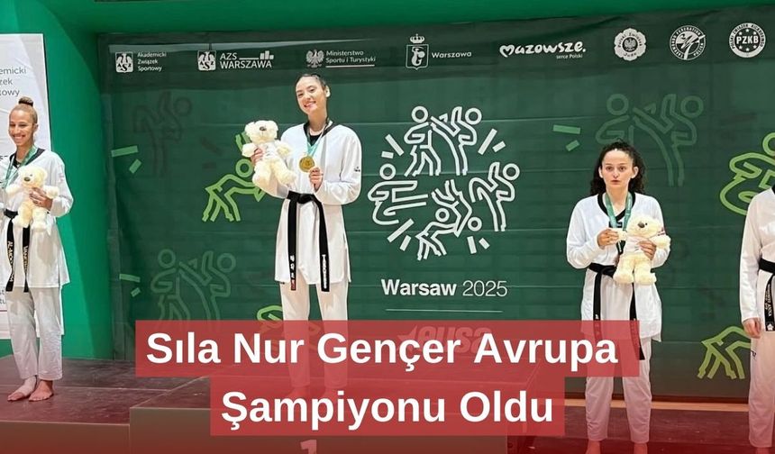 Sıla Nur Gençer Avrupa Şampiyonu Oldu