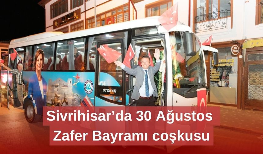 Sivrihisar’da 30 Ağustos Zafer Bayramı coşkusu