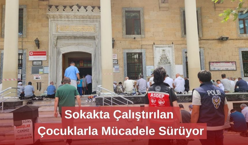 Sokakta Çalıştırılan Çocuklarla Mücadele Sürüyor