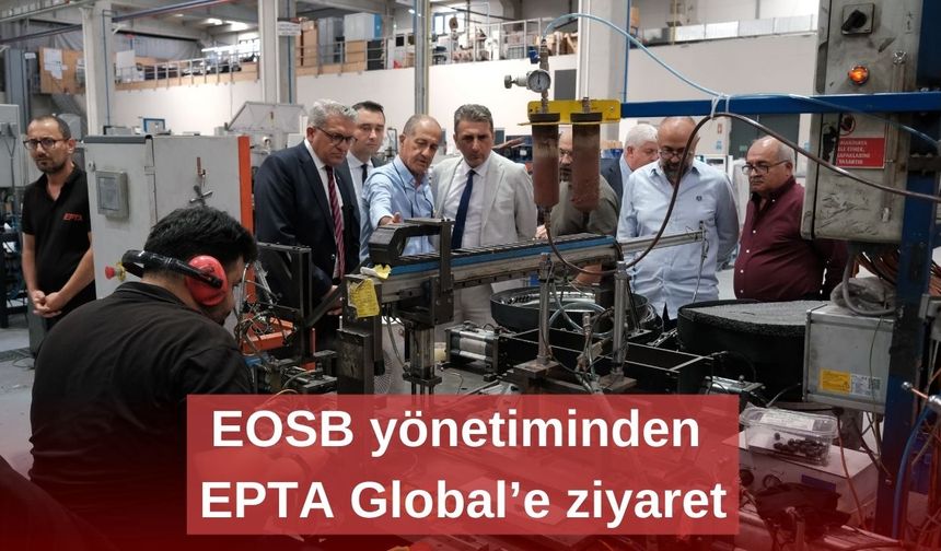 EOSB yönetiminden EPTA Global’e ziyaret