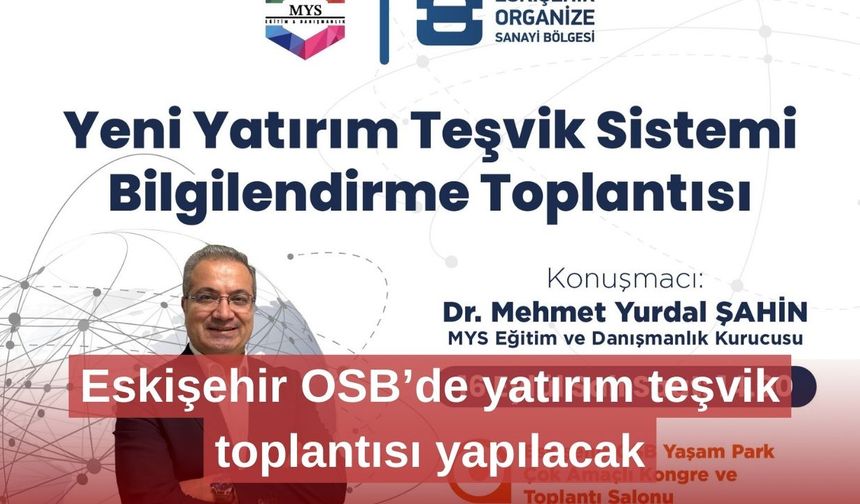 Eskişehir OSB’de yatırım teşvik toplantısı yapılacak