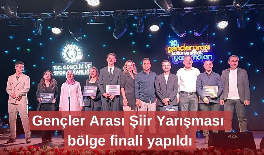 Gençler Arası Şiir Yarışması bölge finali yapıldı
