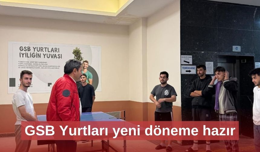 GSB Yurtları yeni döneme hazır