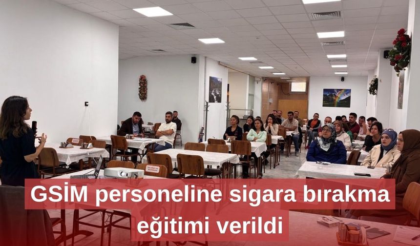 GSİM personeline sigara bırakma eğitimi verildi