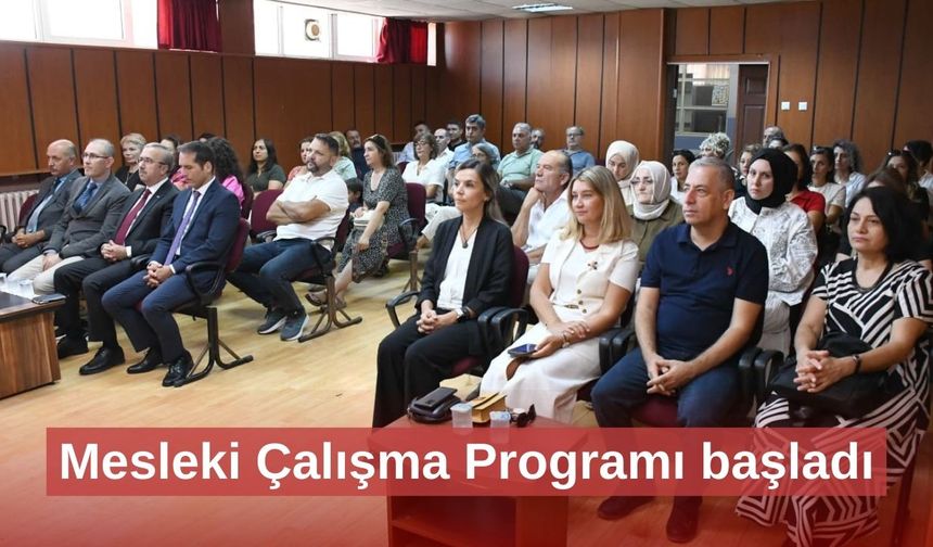Mesleki Çalışma Programı başladı