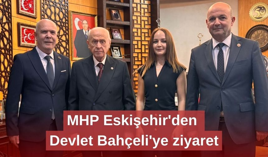 MHP Eskişehir'den Devlet Bahçeli'ye ziyaret