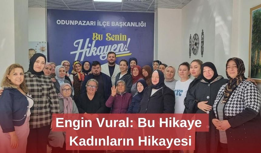 Engin Vural: Bu Hikaye Kadınların Hikayesi