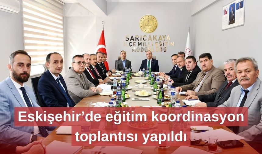 Eskişehir’de eğitim koordinasyon toplantısı yapıldı