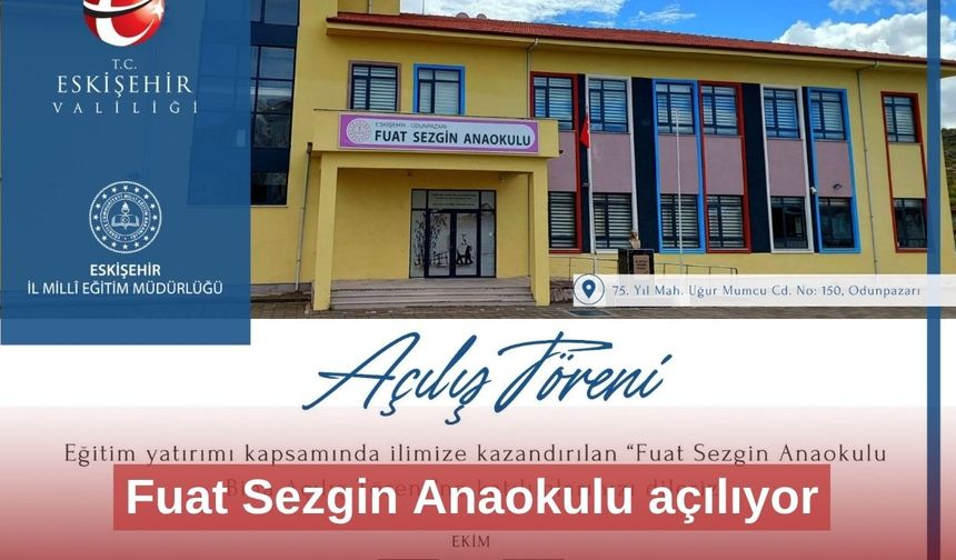 Fuat Sezgin Anaokulu açılıyor