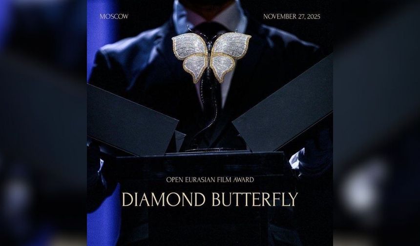 Türkiye, Moskova’daki "Elmas Kelebek (Diamond Butterfly)" ödüllerinde üç filmle temsil edilecek