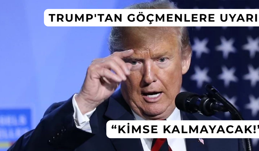 Trump: Batı Medeniyetiyle Uyumsuz Olan GİDECEK!