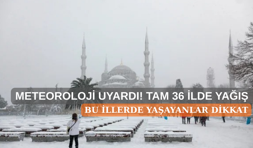 Kışın İlk Günü Hangi İllere Kar Yağacak? Meteoroloji'den Tam 36 Kent İçin Yağış Uyarısı!
